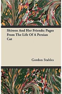 Shireen And Her Friends; Pages From The Life Of A Persian Cat