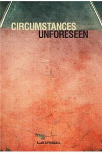 Circumstances Unforeseen