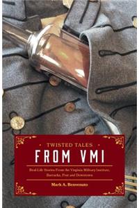 Twisted Tales from VMI