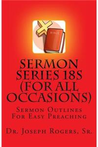 Sermon Series 18S (For All Occasions)