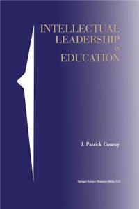 Intellectual Leadership in Education
