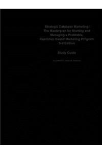 Strategic Database Marketing, the Masterplan for Starting and Managing a Profitable, Customer-Based Marketing Program