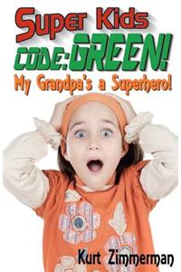 Super Kids! Code Green!