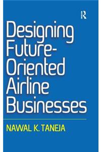 Designing Future-Oriented Airline Businesses