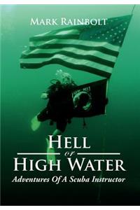 Hell or High Water: Adventures of a Scuba Instructor