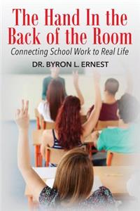 Hand In The Back of the Room: Connecting School Work To Real Life