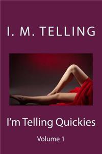 I'm Telling Quickies