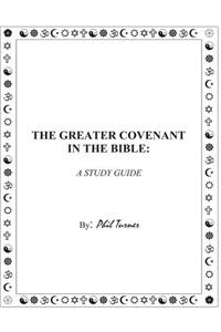 The Greater Covenant in the Bible