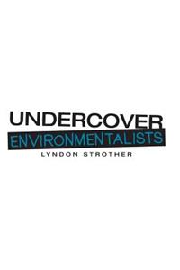 Undercover Environmentalists