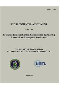 Environmental Assessment for the Southeast Regional Carbon Sequestration Partnership Phase III Anthropogenic Test Project (DOE/EA-1785)