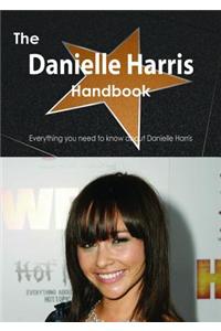 The Danielle Harris Handbook - Everything You Need to Know about Danielle Harris