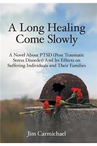 Long Healing Come Slowly