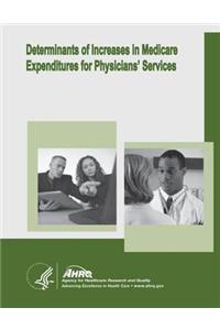 Determinants of Increases in Medicare Expenditures for Physicians' Services