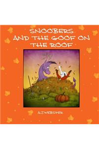 Snoobers and the Goof on the roof.