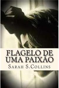 Flagelo de Uma Paixao
