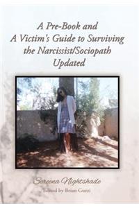 Pre-Book and A Victim's Guide to Surviving the Narcissist/Sociopath Updated