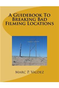 A Guidebook to Breaking Bad Filming Locations