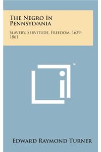 The Negro in Pennsylvania