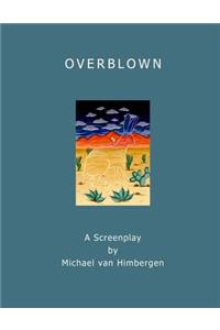 Overblown - The Screenplay
