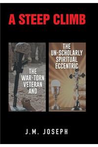 A Steep Climb: The War-Torn Veteran and the Un-scholarly Spiritual Eccentric