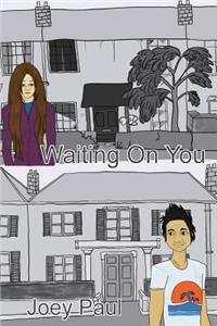 Waiting On You