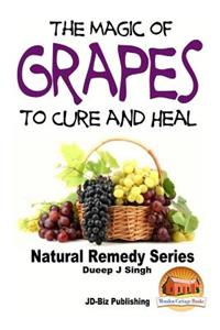 Magic of Grapes To Cure and Heal