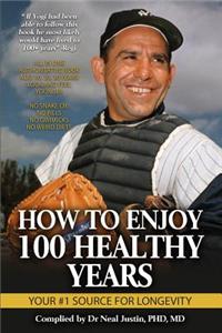 How To Enjoy 100 Healthy Years