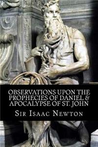 Observations upon the Prophecies of Daniel & Apocalypse of St. John
