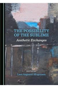 Possibility of the Sublime: Aesthetic Exchanges