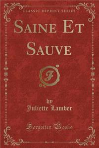 Saine Et Sauve (Classic Reprint)