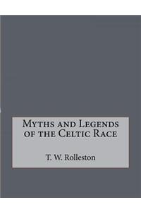 Myths and Legends of the Celtic Race