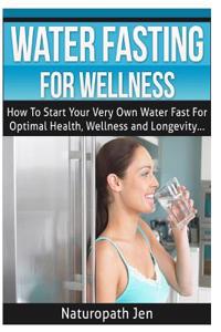 Water Fasting For Wellness