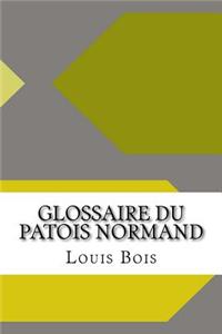 Glossaire Du Patois Normand