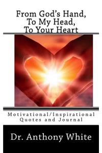 From God's Hand, To My Head, To Your Heart