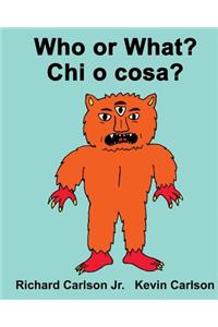 Who or What? Chi o cosa?