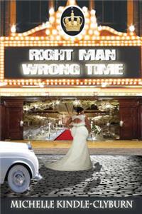 Right Man Wrong Time