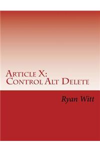 Article X: Control Alt Delete