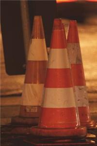 Traffic Cones in a Work Zone Journal: 150 Page Lined Notebook/Diary