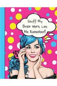 Stuff My Brain Wont Let Me Remember, Lined Writing Pad, Notes, Notebook/Journal