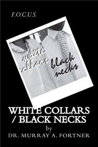 White Collars / Black Necks