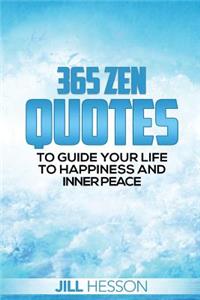 365 Zen Quotes to Guide Your Life to Happiness and Inner Peace