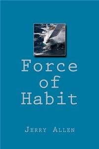 Force of Habit