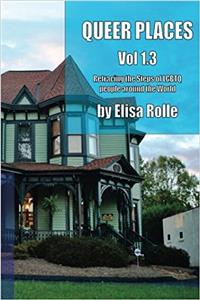 Queer Places: Retracing the Steps of Lgbtq People Around the World: 1 (Queer Places USA)