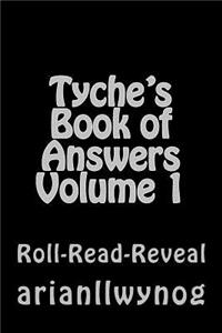 Tyche's Book of Answers Volume 1