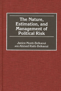 Nature, Estimation, and Management of Political Risk