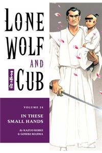 Lone Wolf and Cub Volume 24: In These Small Hands