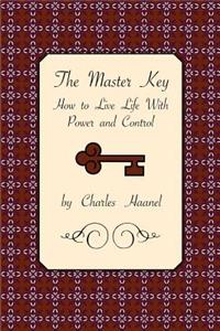 Master Key: How to Live Life with Power and Control