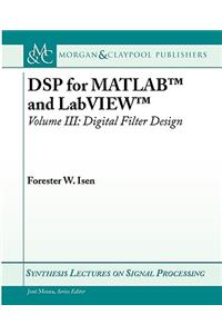 DSP for MATLAB(TM) and LabVIEW(TM) III: Digital Filter Design