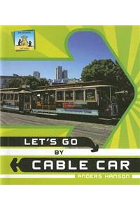 Let's Go by Cable Car