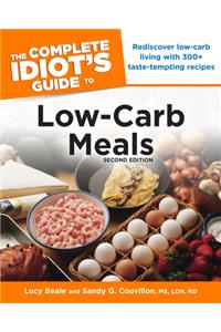 The Complete Idiot's Guide to Low-Carb Meals, 2nd Edition